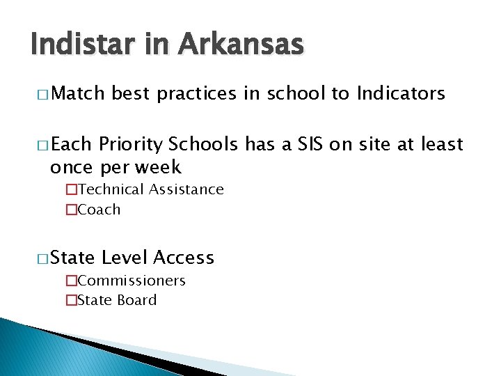 Indistar in Arkansas � Match best practices in school to Indicators � Each Priority