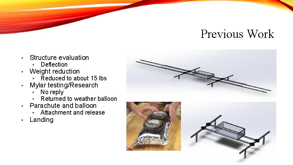 Previous Work • • • Structure evaluation • Deflection • Reduced to about 15 Previous Work • • • Structure evaluation • Deflection • Reduced to about 15