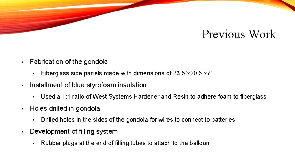 Previous Work • Fabrication of the gondola • • Installment of blue styrofoam insulation Previous Work • Fabrication of the gondola • • Installment of blue styrofoam insulation