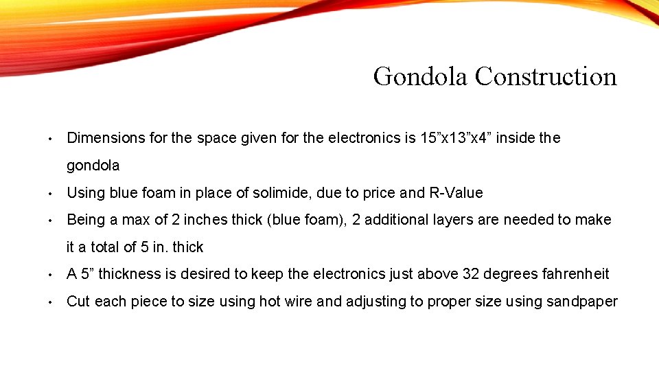 Gondola Construction • Dimensions for the space given for the electronics is 15”x 13”x Gondola Construction • Dimensions for the space given for the electronics is 15”x 13”x