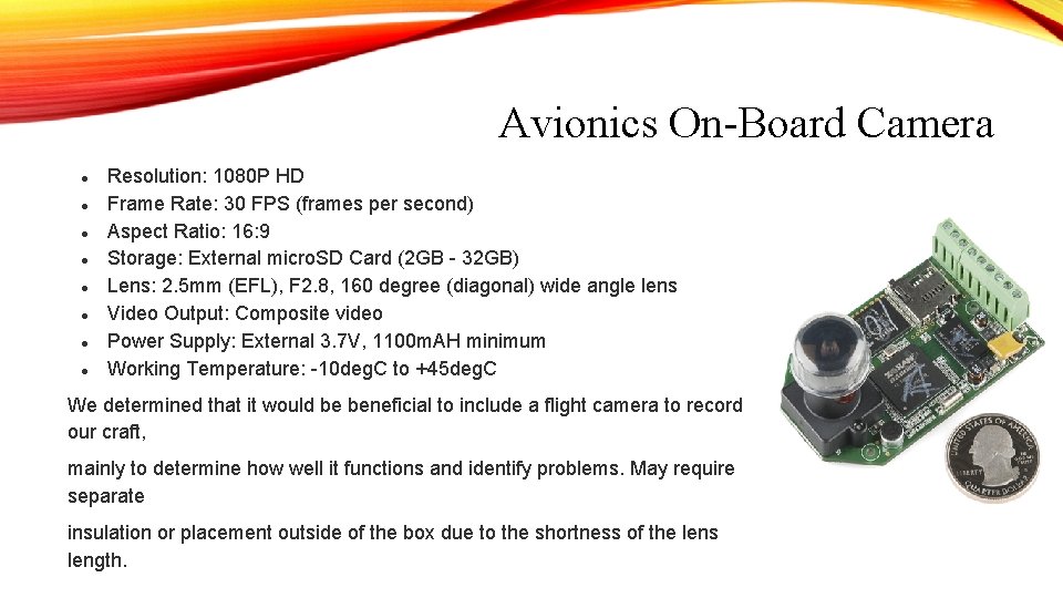 Avionics On-Board Camera ● ● ● ● Resolution: 1080 P HD Frame Rate: 30 Avionics On-Board Camera ● ● ● ● Resolution: 1080 P HD Frame Rate: 30