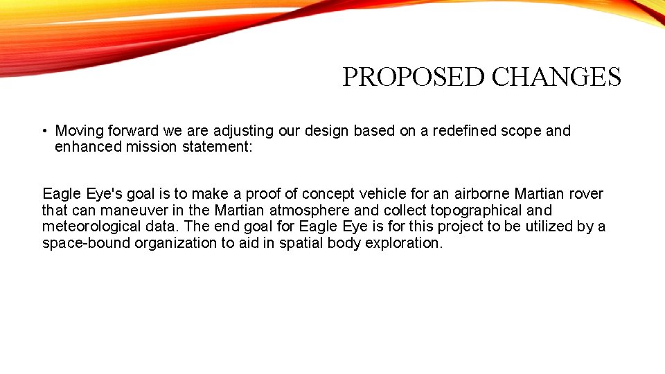 PROPOSED CHANGES • Moving forward we are adjusting our design based on a redefined PROPOSED CHANGES • Moving forward we are adjusting our design based on a redefined
