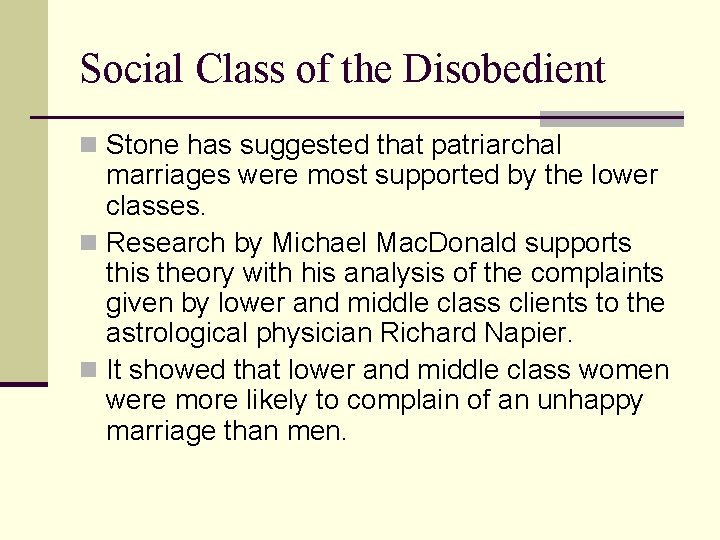 Social Class of the Disobedient n Stone has suggested that patriarchal marriages were most