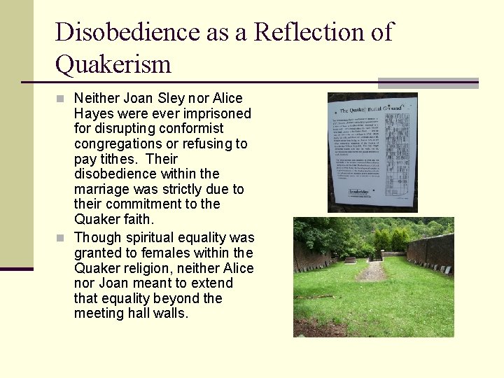 Disobedience as a Reflection of Quakerism n Neither Joan Sley nor Alice Hayes were