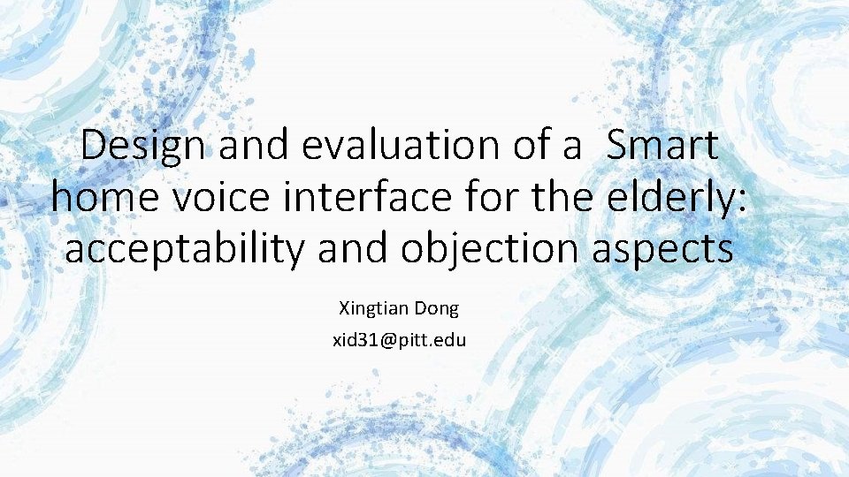 Design and evaluation of a Smart home voice interface for the elderly: acceptability and