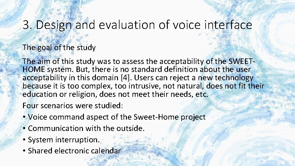 3. Design and evaluation of voice interface The goal of the study The aim