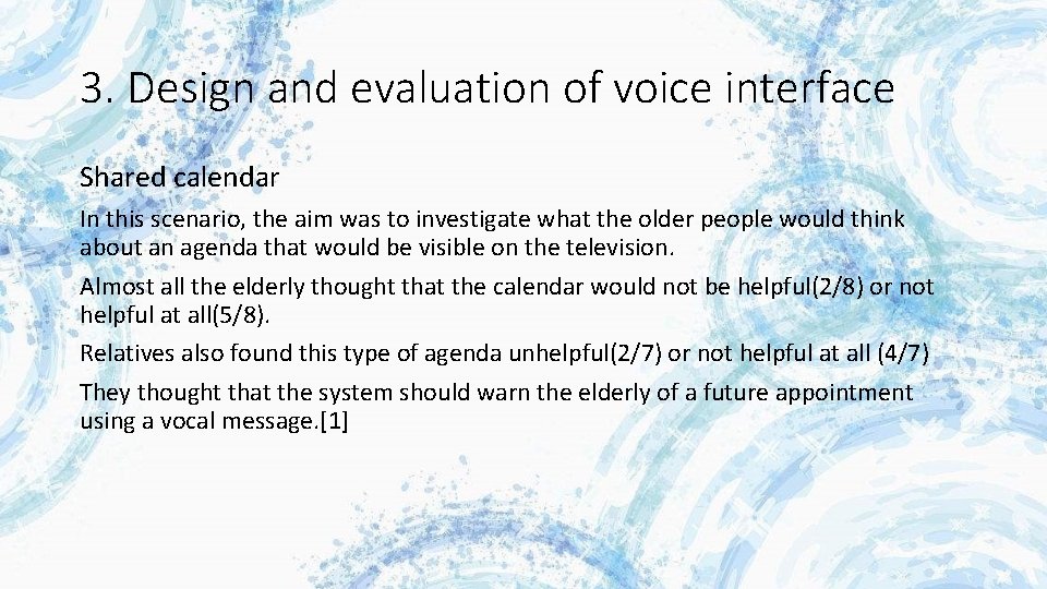 3. Design and evaluation of voice interface Shared calendar In this scenario, the aim