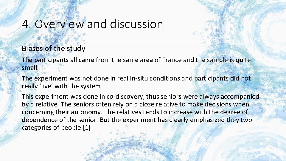 4. Overview and discussion Biases of the study The participants all came from the
