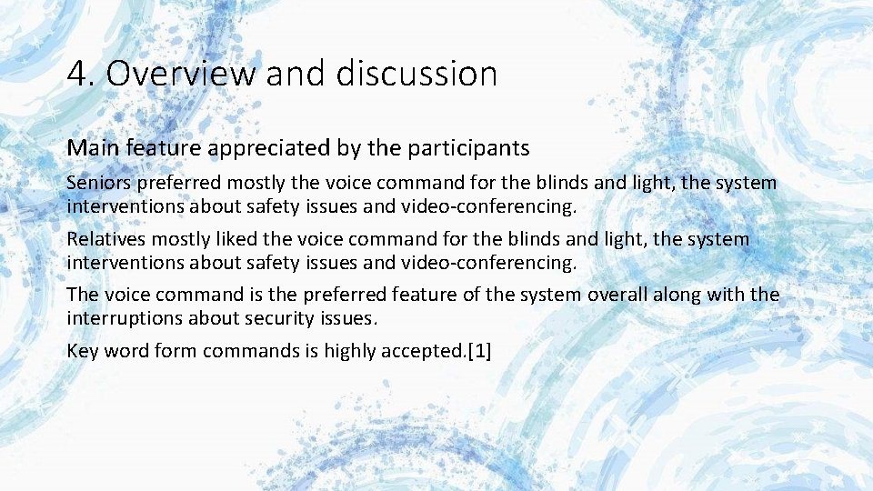 4. Overview and discussion Main feature appreciated by the participants Seniors preferred mostly the