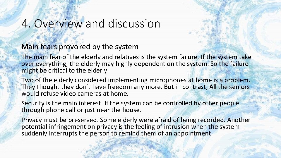 4. Overview and discussion Main fears provoked by the system The main fear of