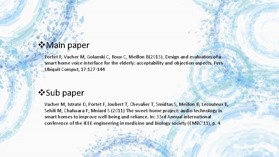 v. Main paper Portet F, Vacher M, Golanski C, Roux C, Meillon B(2013). Design