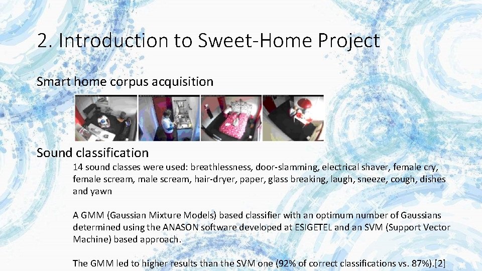 2. Introduction to Sweet-Home Project Smart home corpus acquisition Sound classification 14 sound classes