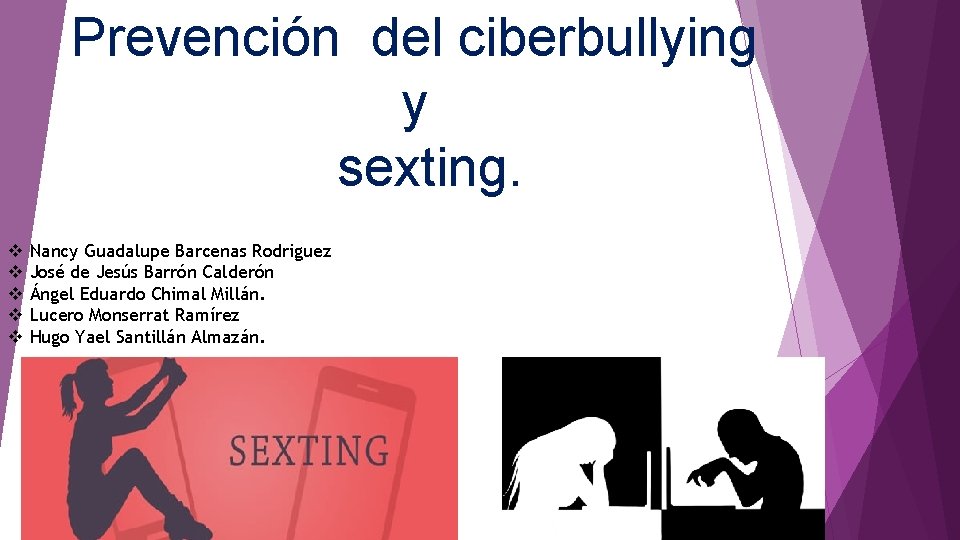 Prevención del ciberbullying y sexting. v v v Nancy Guadalupe Barcenas Rodriguez José de