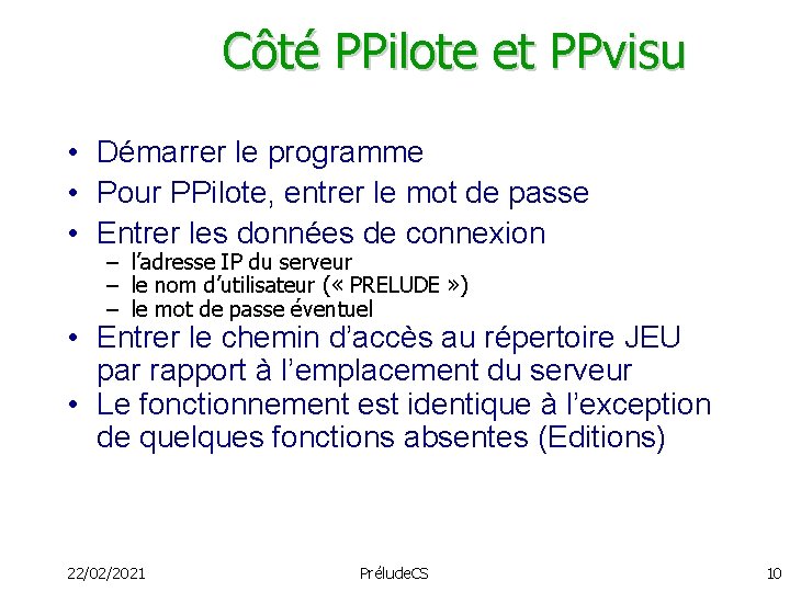 Côté PPilote et PPvisu • Démarrer le programme • Pour PPilote, entrer le mot