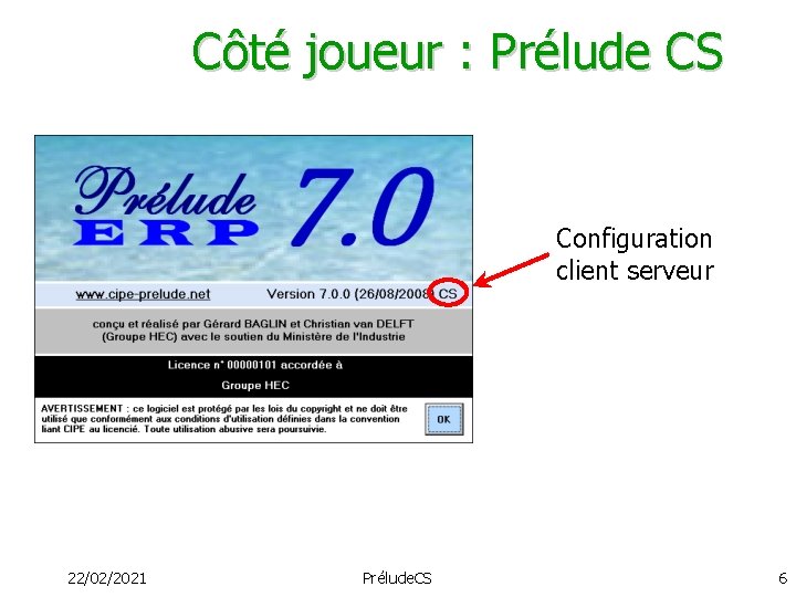 Côté joueur : Prélude CS Configuration client serveur 22/02/2021 Prélude. CS 6 