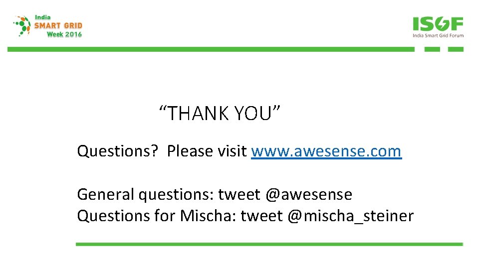 “THANK YOU” Questions? Please visit www. awesense. com General questions: tweet @awesense Questions for “THANK YOU” Questions? Please visit www. awesense. com General questions: tweet @awesense Questions for