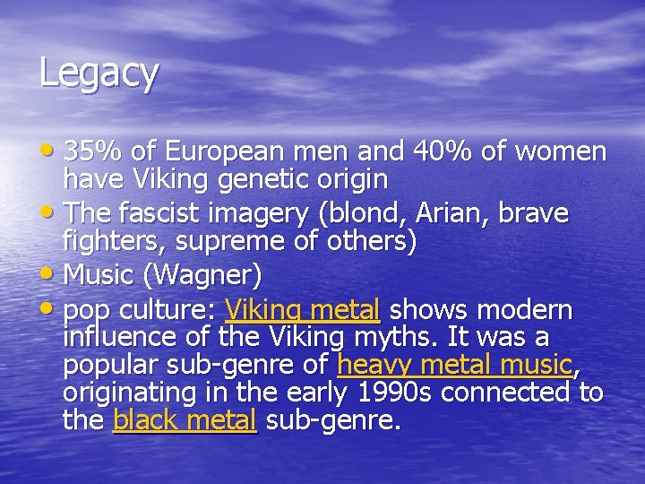 Legacy • 35% of European men and 40% of women have Viking genetic origin