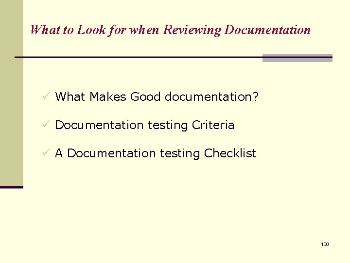 What to Look for when Reviewing Documentation ü What Makes Good documentation? ü Documentation What to Look for when Reviewing Documentation ü What Makes Good documentation? ü Documentation