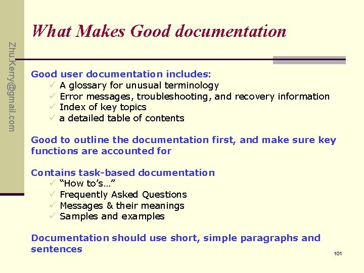 What Makes Good documentation Zhu. Kerry@gmail. com Good user documentation includes: ü A glossary What Makes Good documentation Zhu. Kerry@gmail. com Good user documentation includes: ü A glossary