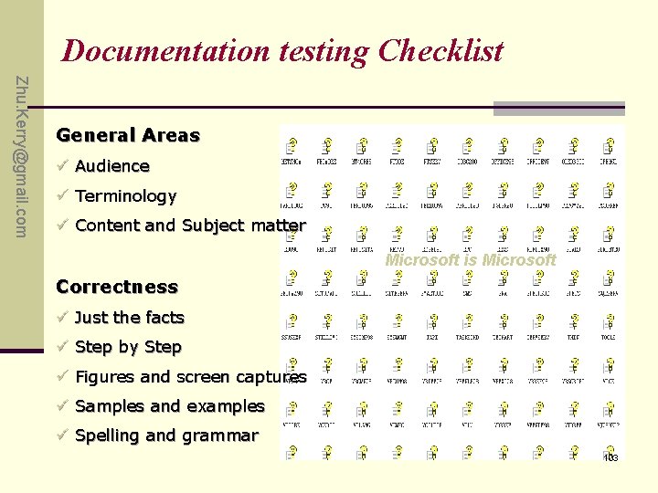 Documentation testing Checklist Zhu. Kerry@gmail. com General Areas ü Audience ü Terminology ü Content Documentation testing Checklist Zhu. Kerry@gmail. com General Areas ü Audience ü Terminology ü Content