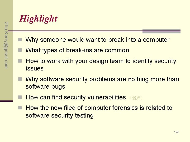 Zhu. Kerry@gmail. com Highlight n Why someone would want to break into a computer Zhu. Kerry@gmail. com Highlight n Why someone would want to break into a computer