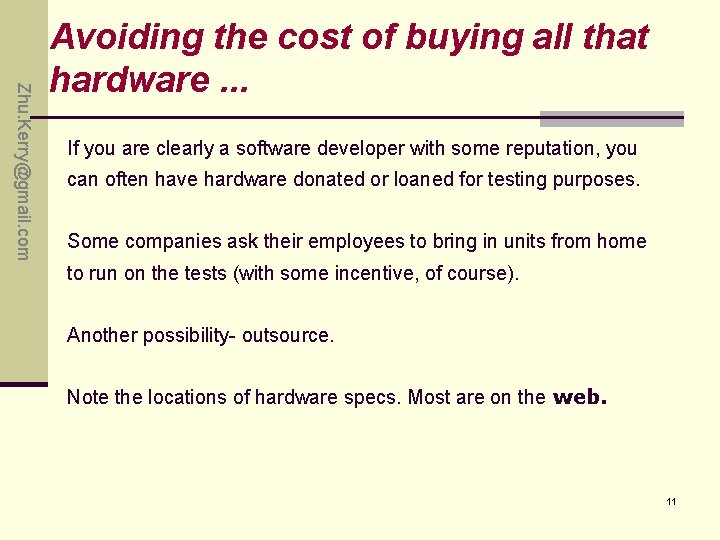 Zhu. Kerry@gmail. com Avoiding the cost of buying all that hardware. . . If Zhu. Kerry@gmail. com Avoiding the cost of buying all that hardware. . . If