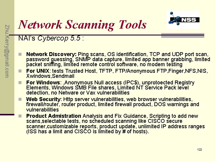 Zhu. Kerry@gmail. com Network Scanning Tools NAI’s Cybercop 5. 5 : n Network Discovery: Zhu. Kerry@gmail. com Network Scanning Tools NAI’s Cybercop 5. 5 : n Network Discovery: