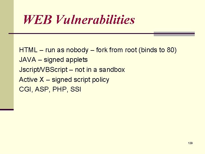 WEB Vulnerabilities HTML – run as nobody – fork from root (binds to 80) WEB Vulnerabilities HTML – run as nobody – fork from root (binds to 80)