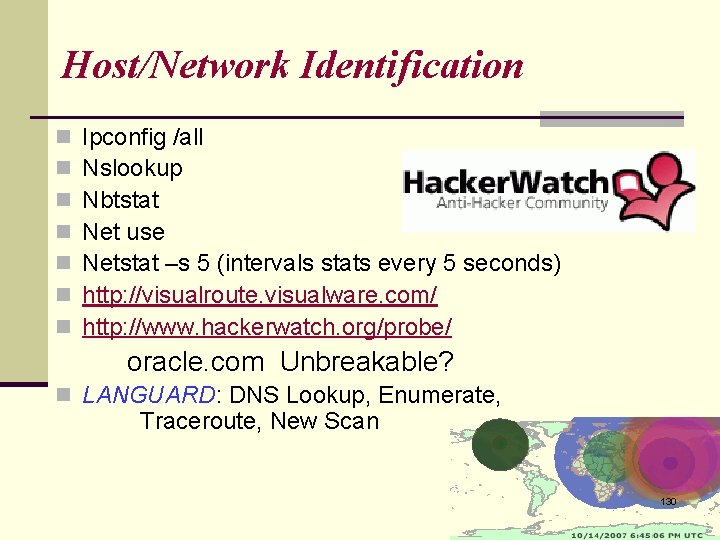 Host/Network Identification n n n Ipconfig /all Nslookup Nbtstat Net use Netstat –s 5 Host/Network Identification n n n Ipconfig /all Nslookup Nbtstat Net use Netstat –s 5