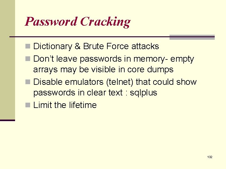 Password Cracking n Dictionary & Brute Force attacks n Don’t leave passwords in memory- Password Cracking n Dictionary & Brute Force attacks n Don’t leave passwords in memory-