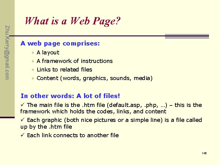 Zhu. Kerry@gmail. com What is a Web Page? A web page comprises: • A Zhu. Kerry@gmail. com What is a Web Page? A web page comprises: • A