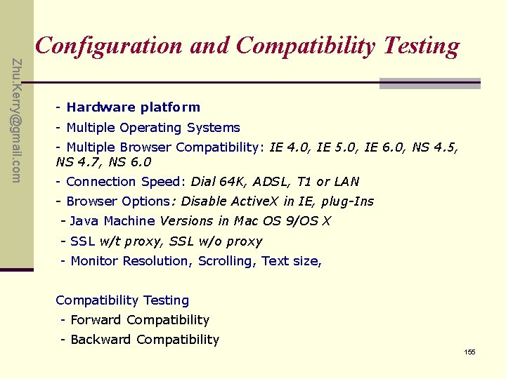 Zhu. Kerry@gmail. com Configuration and Compatibility Testing - Hardware platform - Multiple Operating Systems Zhu. Kerry@gmail. com Configuration and Compatibility Testing - Hardware platform - Multiple Operating Systems