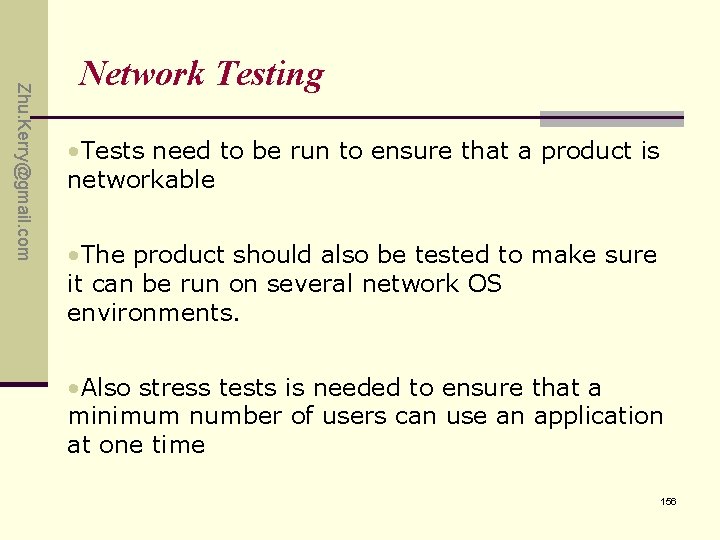 Zhu. Kerry@gmail. com Network Testing • Tests need to be run to ensure that Zhu. Kerry@gmail. com Network Testing • Tests need to be run to ensure that