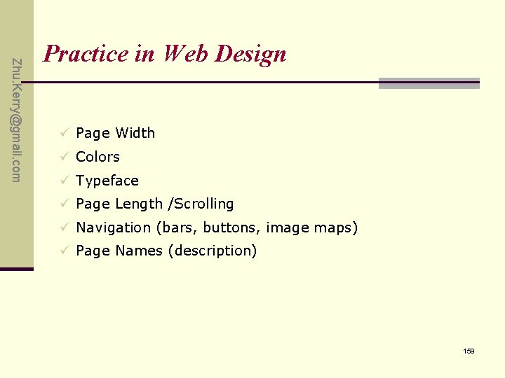Zhu. Kerry@gmail. com Practice in Web Design ü Page Width ü Colors ü Typeface Zhu. Kerry@gmail. com Practice in Web Design ü Page Width ü Colors ü Typeface