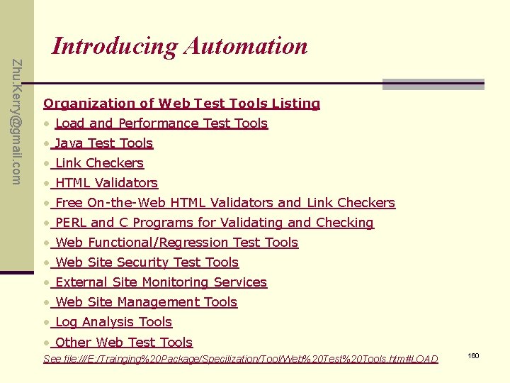 Zhu. Kerry@gmail. com Introducing Automation Organization of Web Test Tools Listing • Load and Zhu. Kerry@gmail. com Introducing Automation Organization of Web Test Tools Listing • Load and