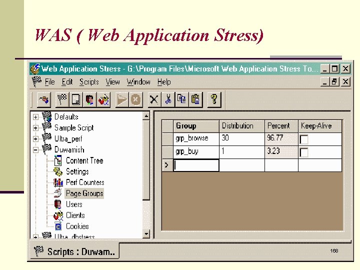 WAS ( Web Application Stress) 168 WAS ( Web Application Stress) 168