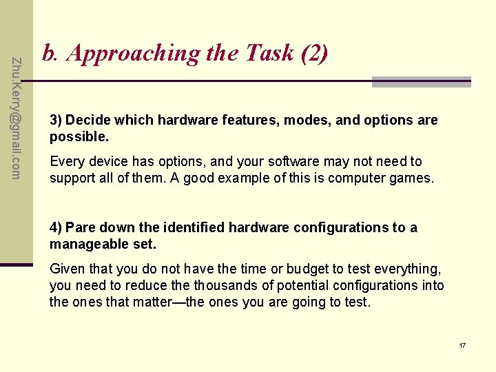 Zhu. Kerry@gmail. com b. Approaching the Task (2) 3) Decide which hardware features, modes, Zhu. Kerry@gmail. com b. Approaching the Task (2) 3) Decide which hardware features, modes,