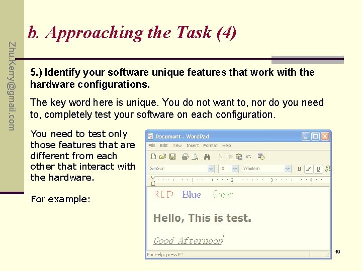 Zhu. Kerry@gmail. com b. Approaching the Task (4) 5. ) Identify your software unique Zhu. Kerry@gmail. com b. Approaching the Task (4) 5. ) Identify your software unique