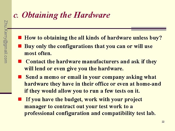 c. Obtaining the Hardware Zhu. Kerry@gmail. com n How to obtaining the all kinds c. Obtaining the Hardware Zhu. Kerry@gmail. com n How to obtaining the all kinds
