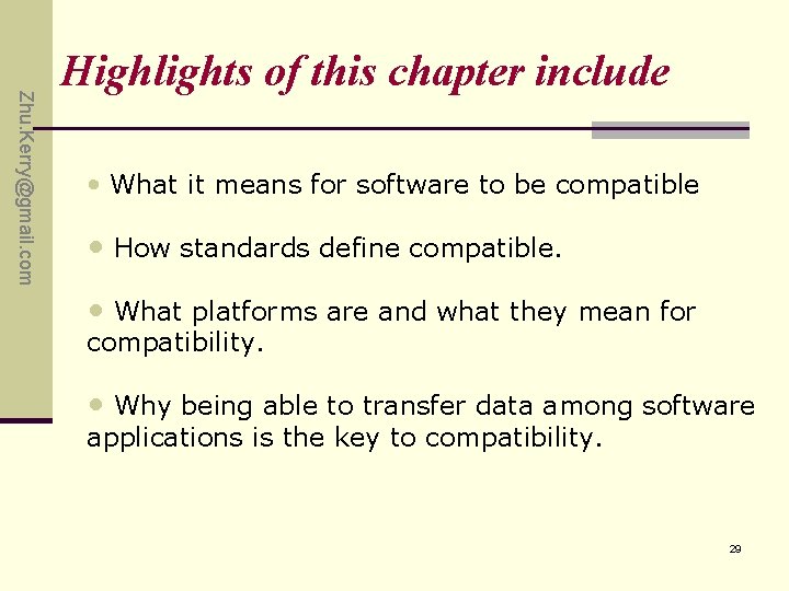 Zhu. Kerry@gmail. com Highlights of this chapter include • What it means for software Zhu. Kerry@gmail. com Highlights of this chapter include • What it means for software