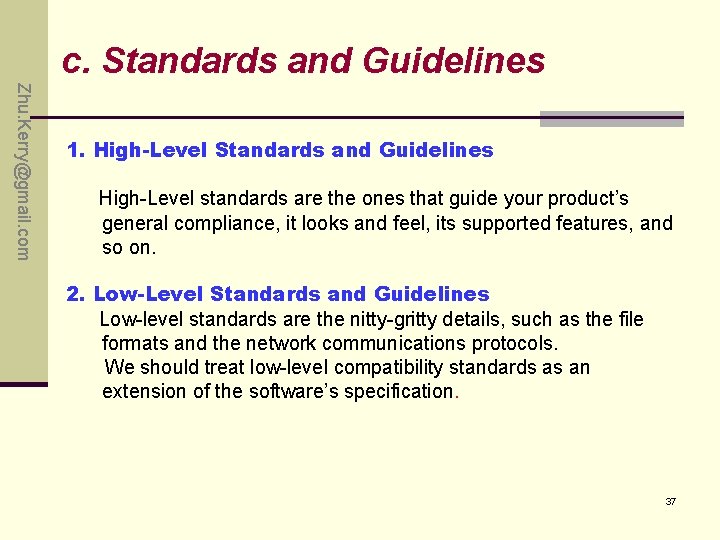 c. Standards and Guidelines Zhu. Kerry@gmail. com 1. High-Level Standards and Guidelines High-Level standards c. Standards and Guidelines Zhu. Kerry@gmail. com 1. High-Level Standards and Guidelines High-Level standards