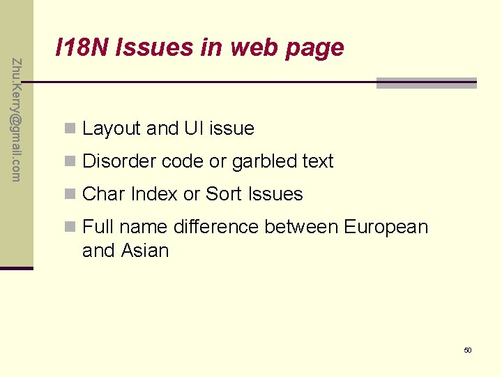 Zhu. Kerry@gmail. com I 18 N Issues in web page n Layout and UI Zhu. Kerry@gmail. com I 18 N Issues in web page n Layout and UI