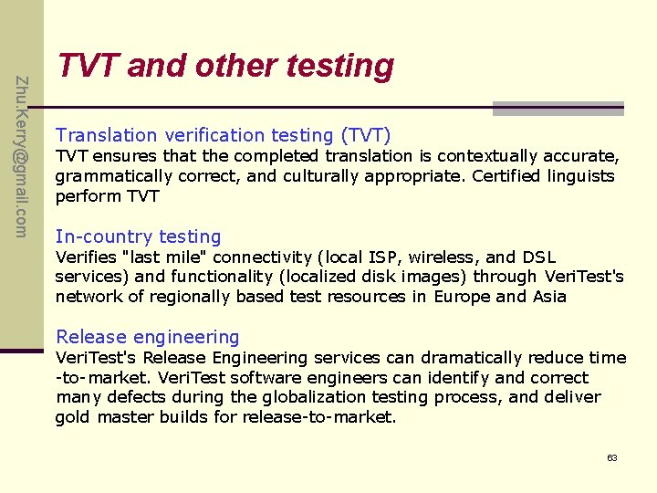 Zhu. Kerry@gmail. com TVT and other testing Translation verification testing (TVT) TVT ensures that Zhu. Kerry@gmail. com TVT and other testing Translation verification testing (TVT) TVT ensures that