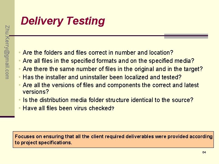 Zhu. Kerry@gmail. com Delivery Testing • • • Are the folders and files correct Zhu. Kerry@gmail. com Delivery Testing • • • Are the folders and files correct