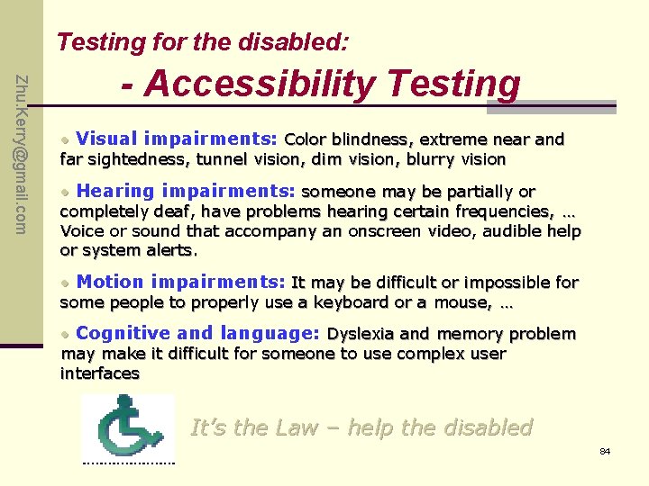 Testing for the disabled: Zhu. Kerry@gmail. com - Accessibility Testing • Visual impairments: Color Testing for the disabled: Zhu. Kerry@gmail. com - Accessibility Testing • Visual impairments: Color