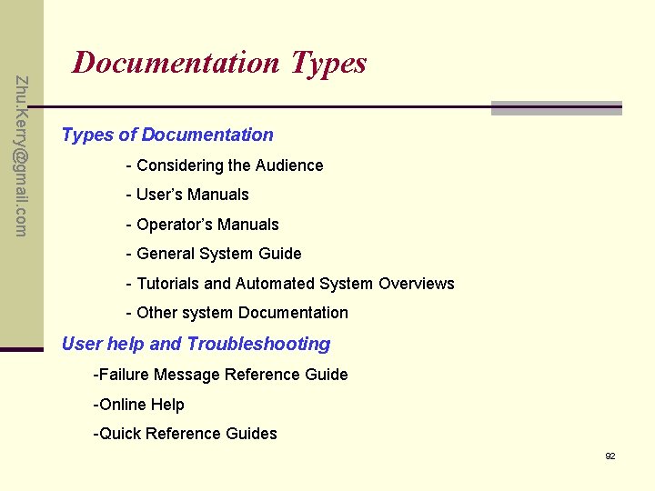 Zhu. Kerry@gmail. com Documentation Types of Documentation - Considering the Audience - User’s Manuals Zhu. Kerry@gmail. com Documentation Types of Documentation - Considering the Audience - User’s Manuals