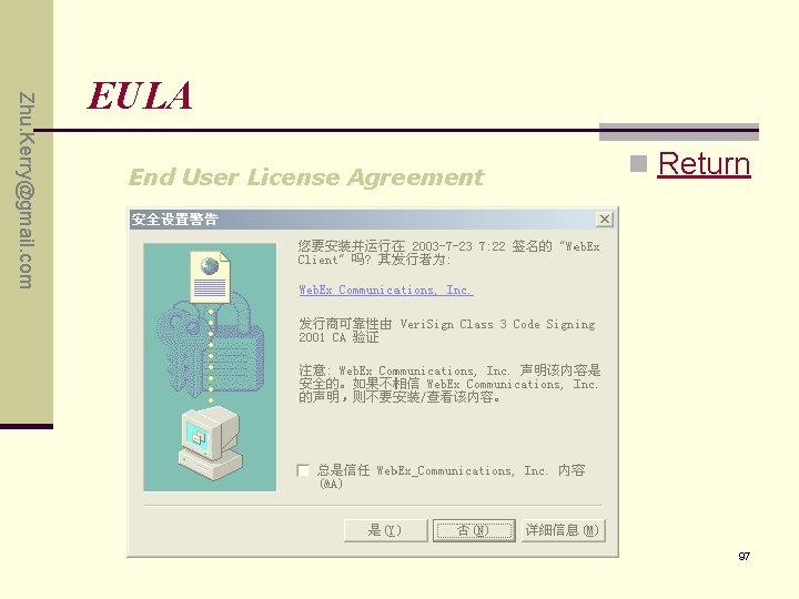 Zhu. Kerry@gmail. com EULA End User License Agreement n Return 97 Zhu. Kerry@gmail. com EULA End User License Agreement n Return 97