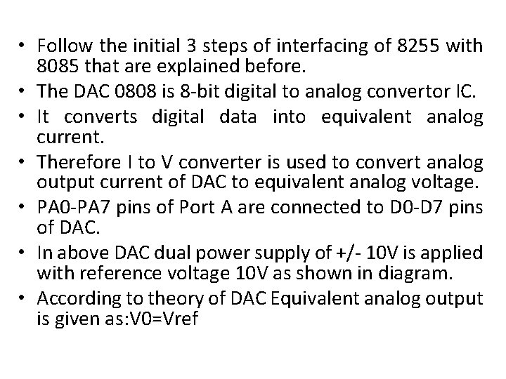  • Follow the initial 3 steps of interfacing of 8255 with 8085 that