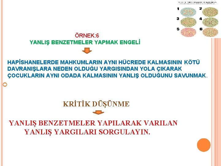 ÖRNEK: 6 YANLIŞ BENZETMELER YAPMAK ENGELİ HAPİSHANELERDE MAHKUMLARIN AYNI HÜCREDE KALMASININ KÖTÜ DAVRANIŞLARA NEDEN