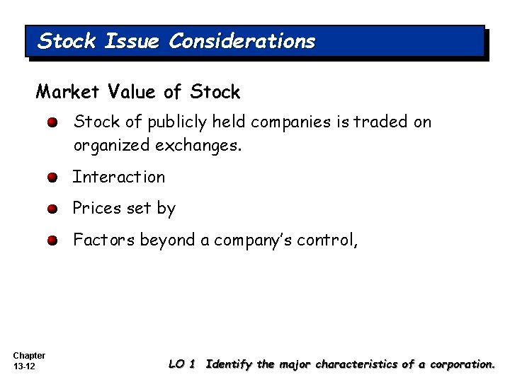 Stock Issue Considerations Market Value of Stock of publicly held companies is traded on Stock Issue Considerations Market Value of Stock of publicly held companies is traded on